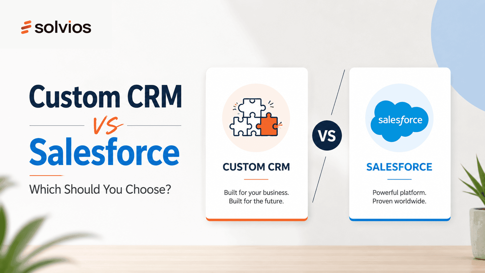 Custom CRM vs Salesforce: Which Should You Choose?