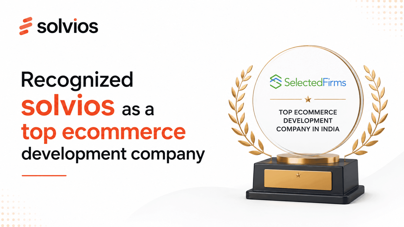 Selected Firms Recognize Solvios Technology as One of India’s Top eCommerce Development Companies