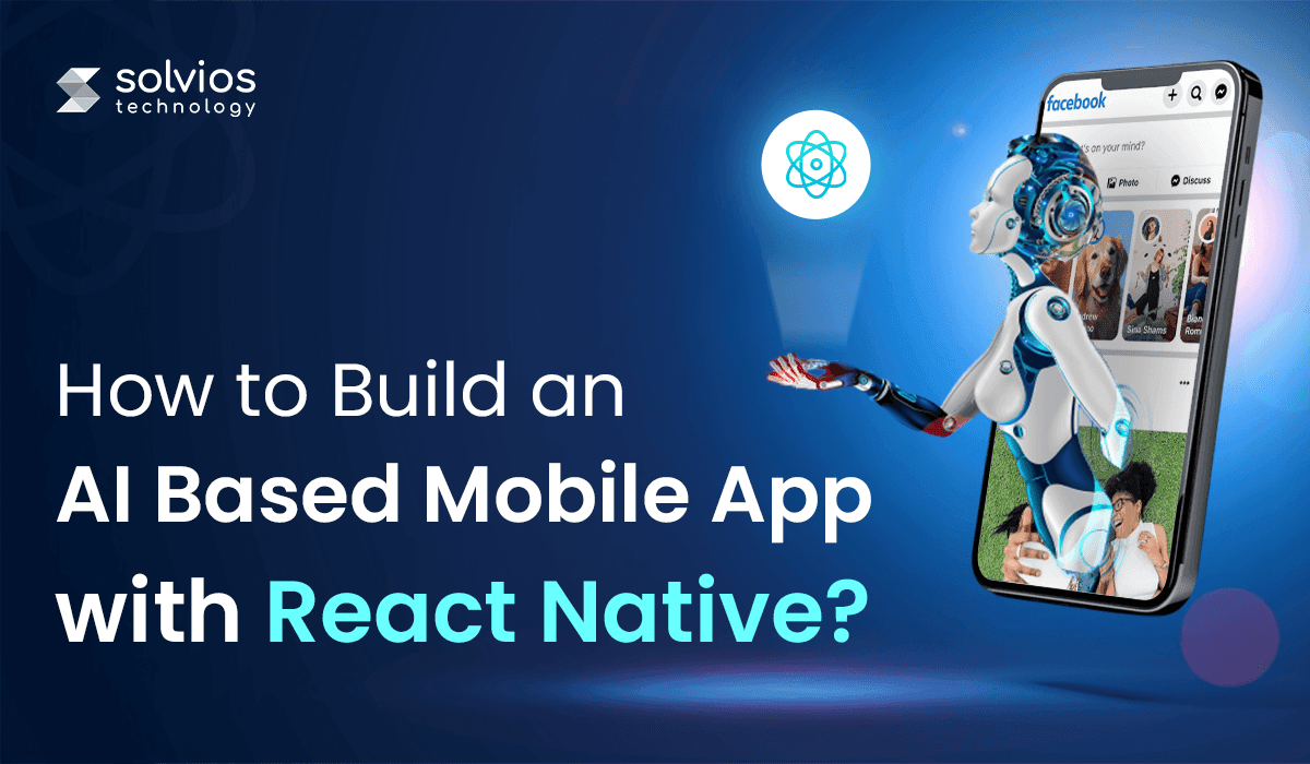 How To Build an AI-based Mobile App with React Native?