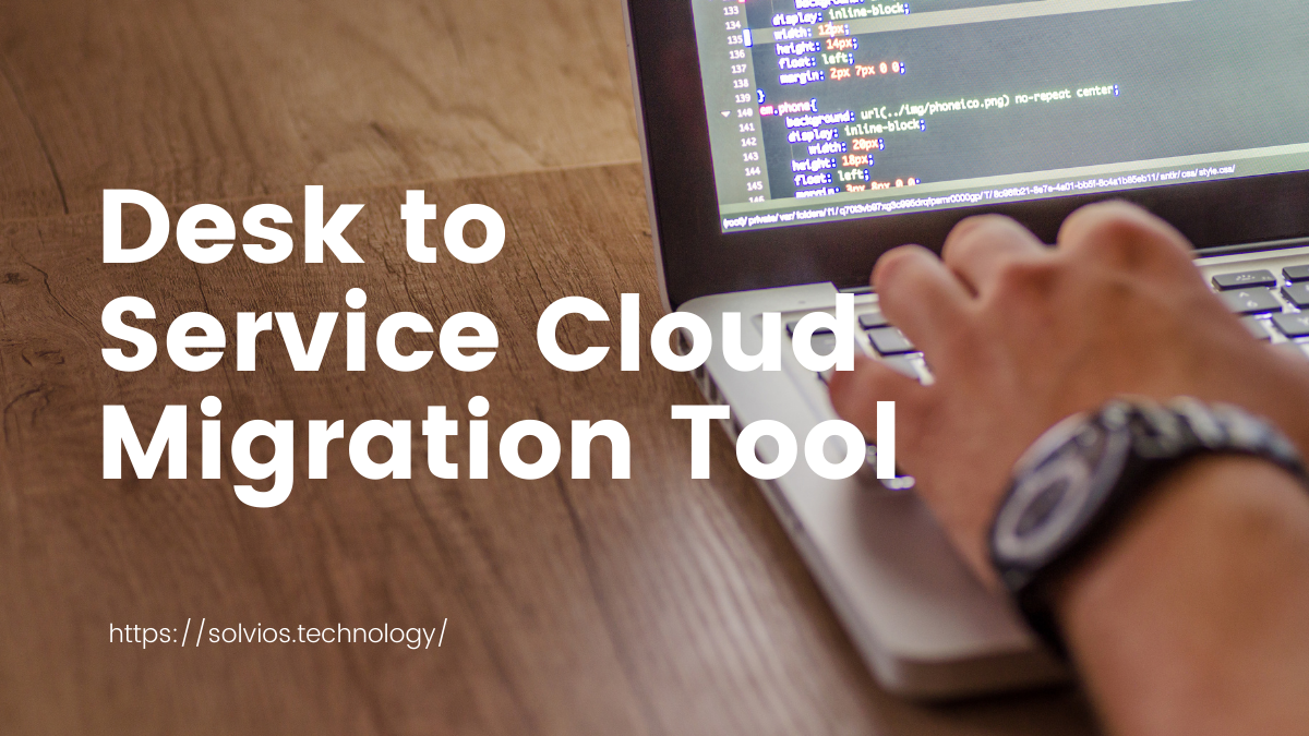 AppExchange - Desk to Service Cloud Migration Tool