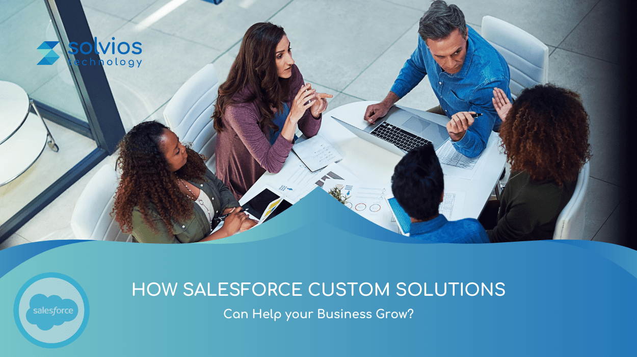 How Salesforce Custom Solutions Can Help your Business Grow