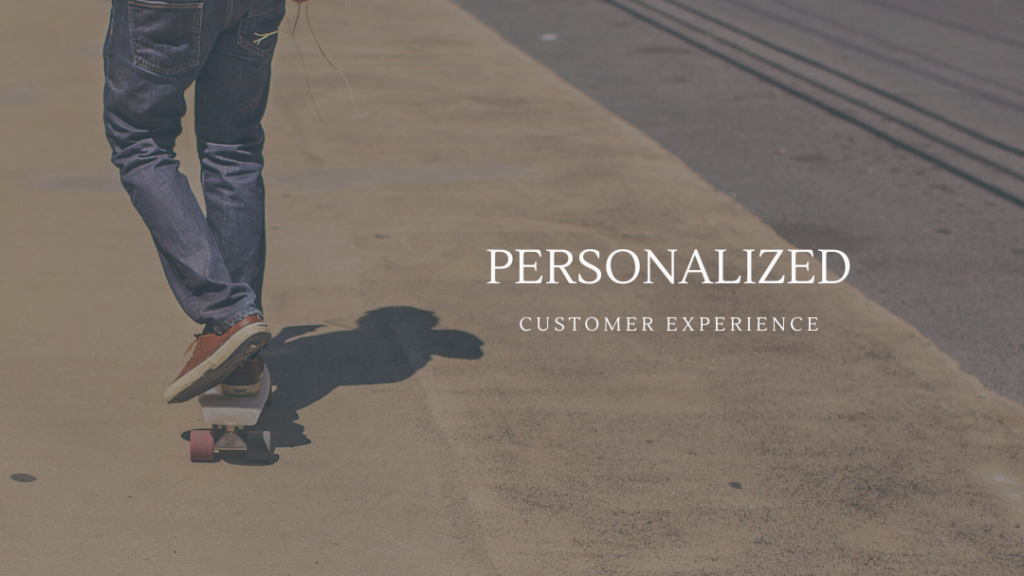 Personalized Customer Experience