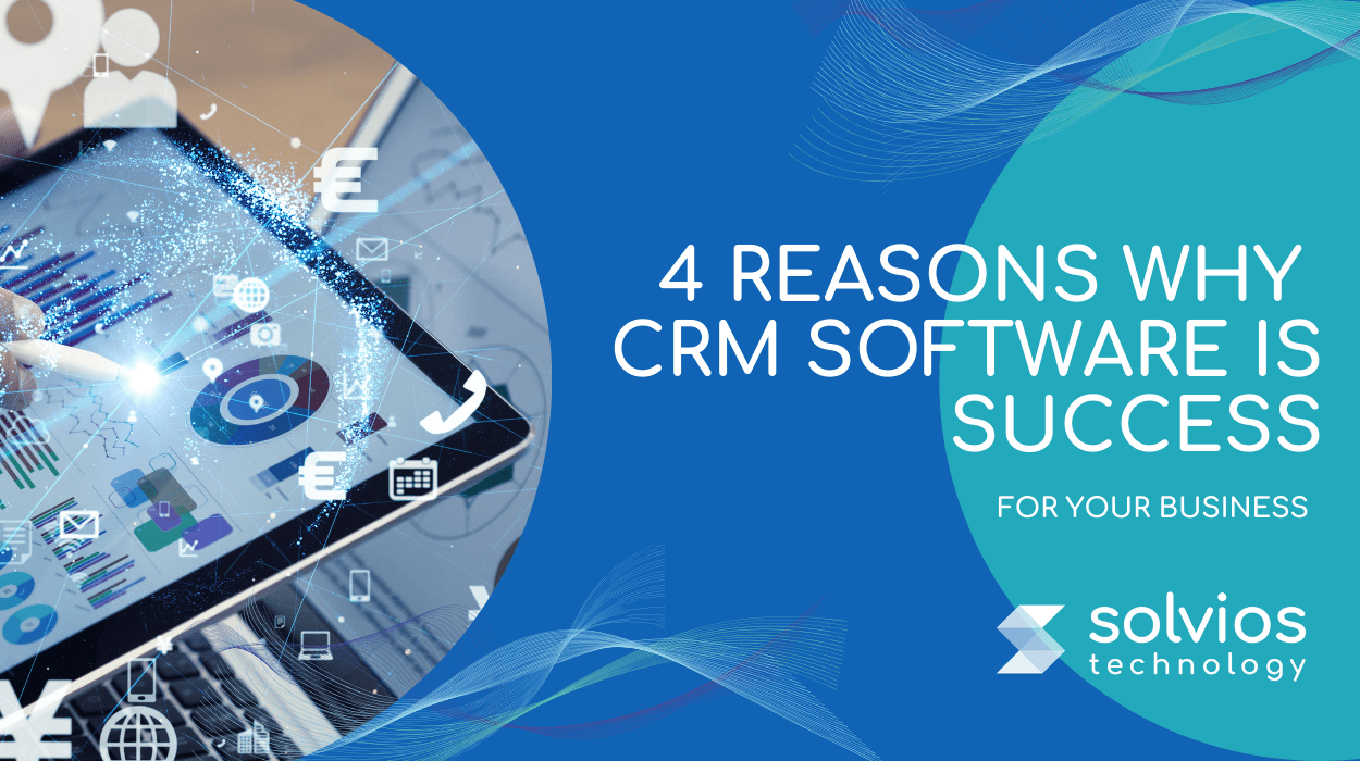 Reasons why CRM Software is Success for Your Business
