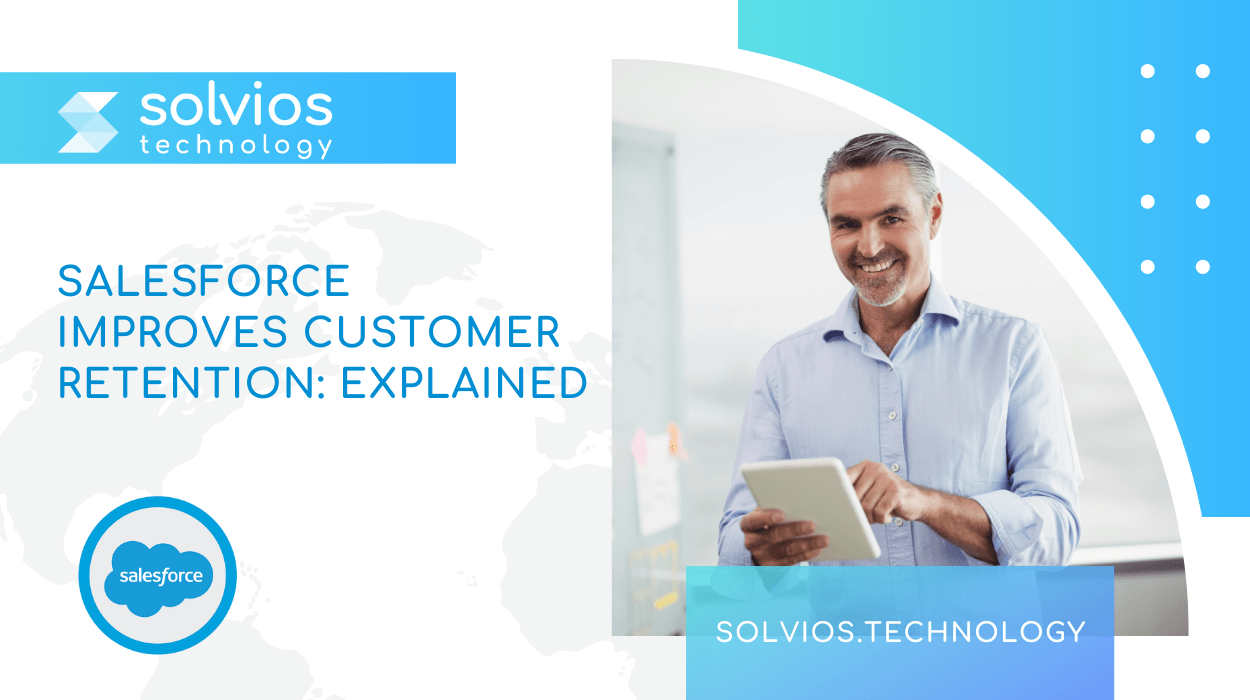 Salesforce Improves Customer Retention Explained