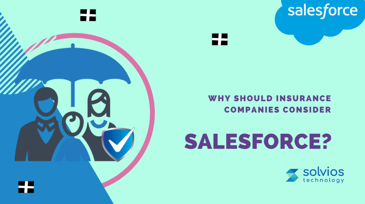 Why Should Insurance Companies Consider Salesforce?