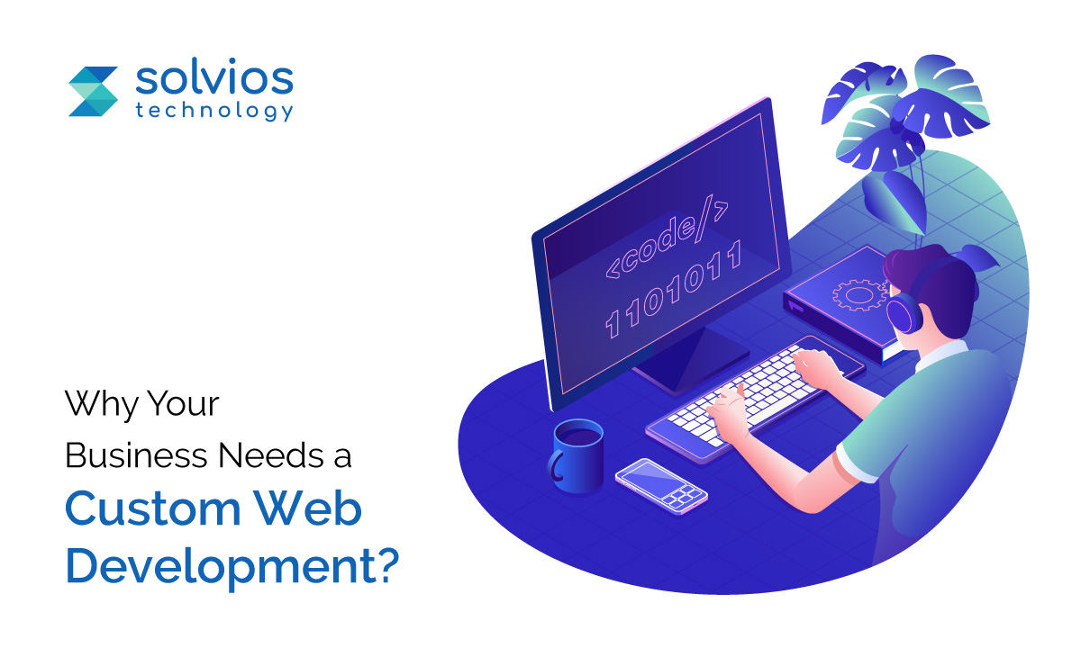 Why Does Your Business Need a Custom Web Development Solution? image
