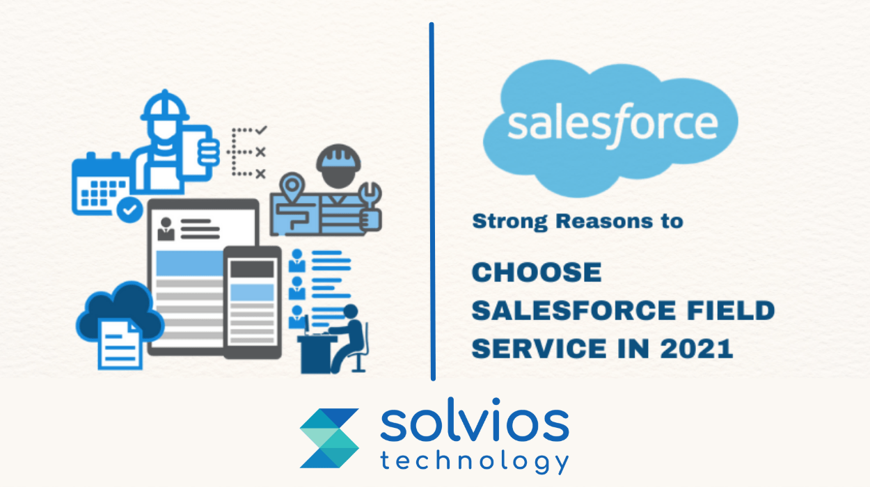 Strong Reasons to Choose Salesforce Field Service