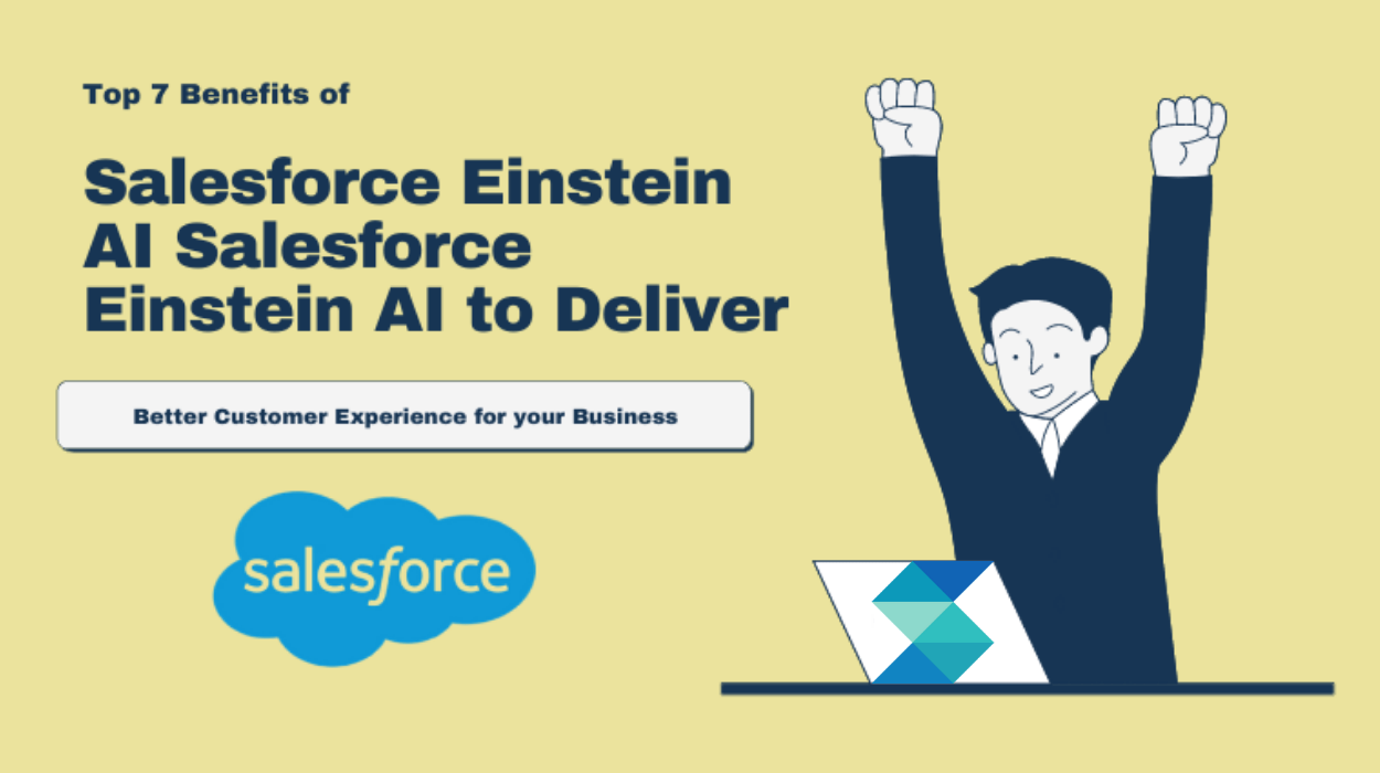 Top 7 Benefits of Salesforce Einstein AI to Deliver Better Customer Experience for your Business