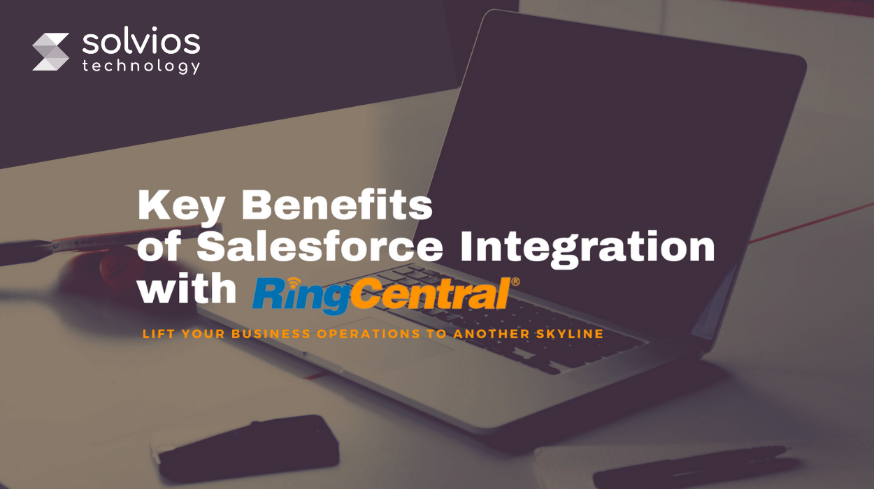 Key Benefits of Salesforce Integration with RingCentral