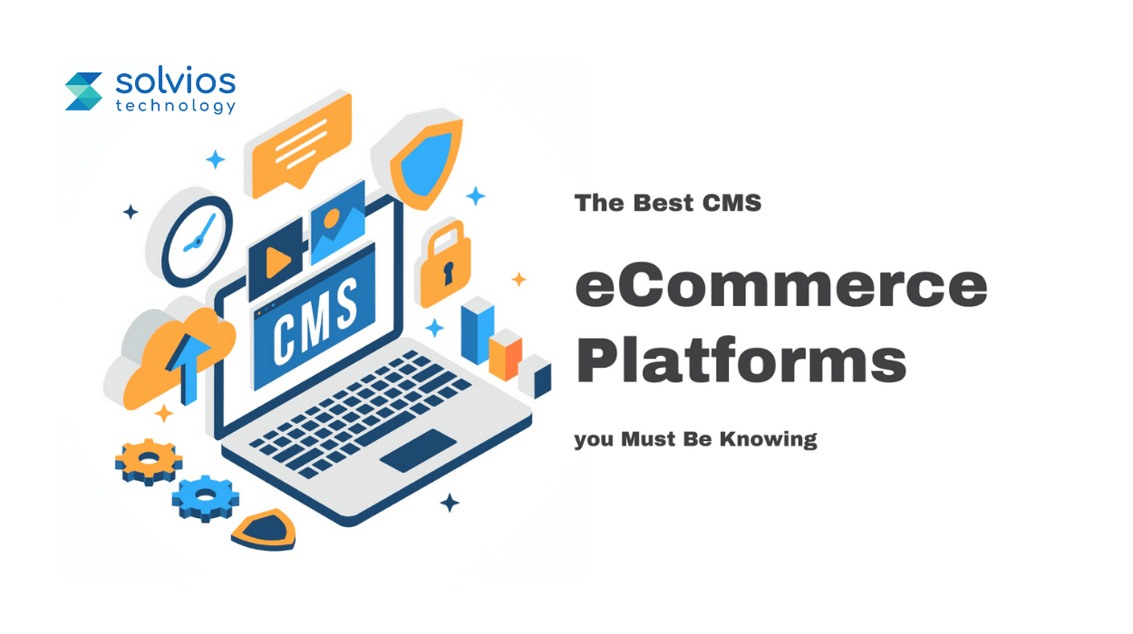 The Best CMS eCommerce Platforms you Must Be Knowing image