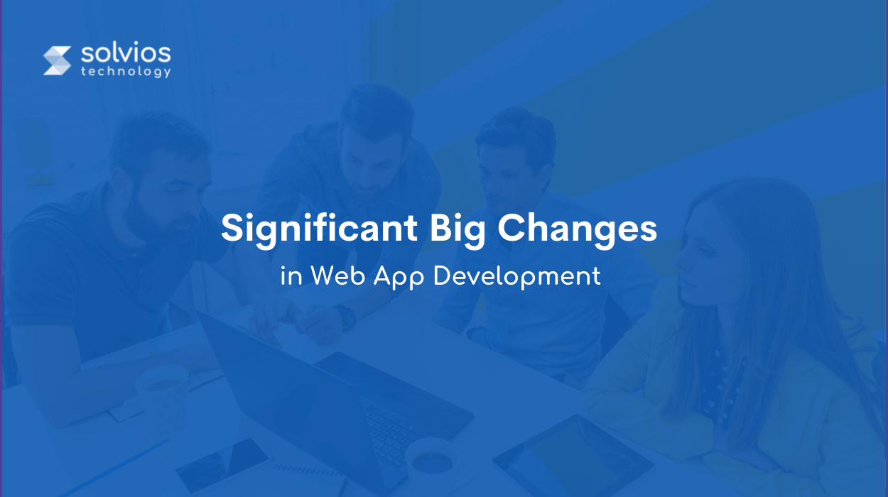 Changes in Modern Web Applicationlication Development