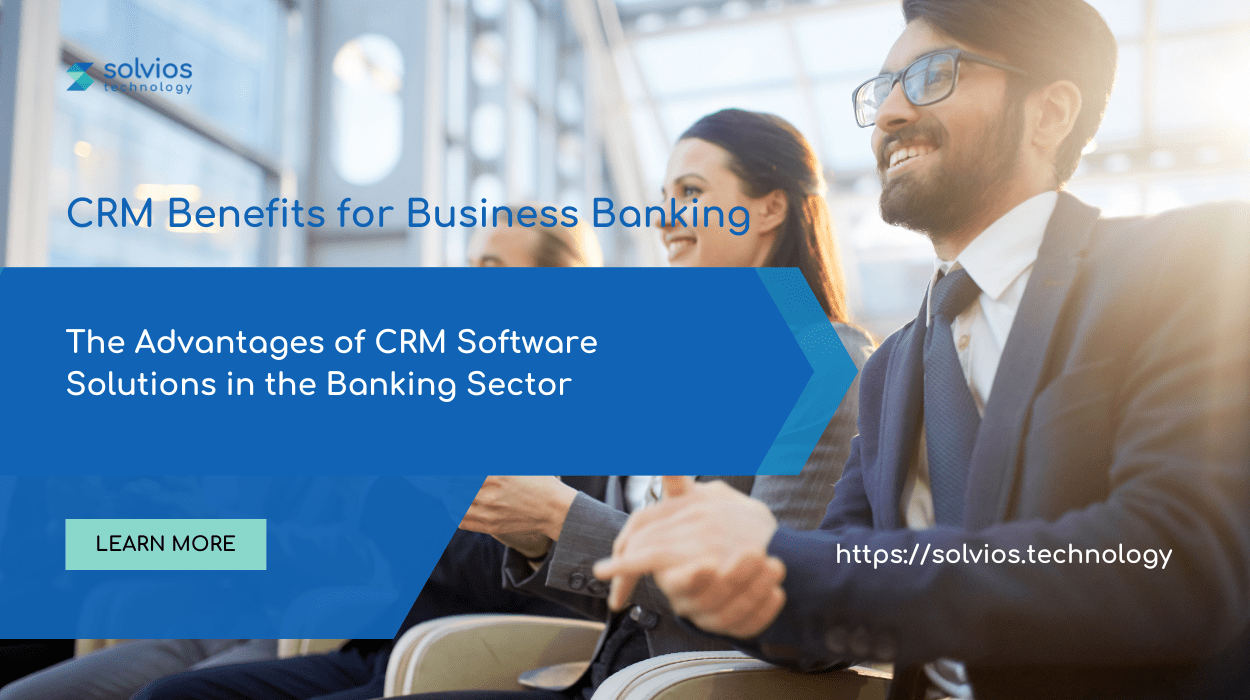 CRM Software Benefits for Business Banking