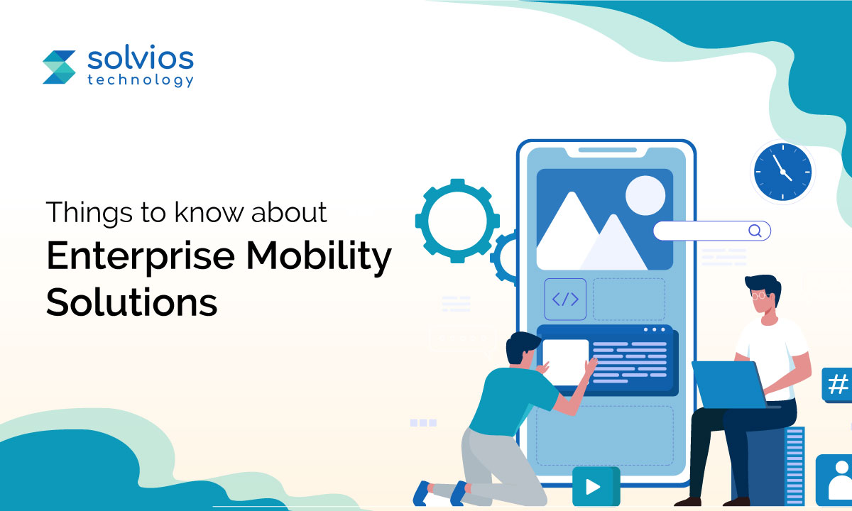 How Enterprise Mobile Development is a Crucial Asset? Explained with Benefits
