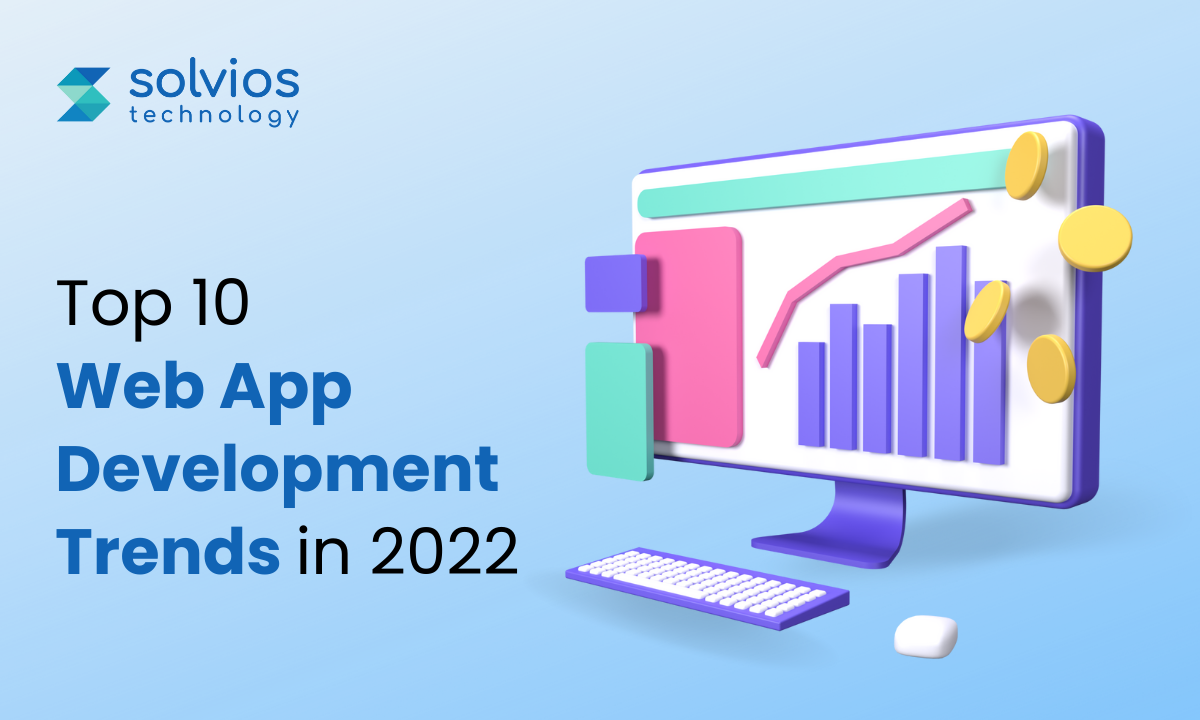 Trendiest Web App Development That You Must Master In 2022 image