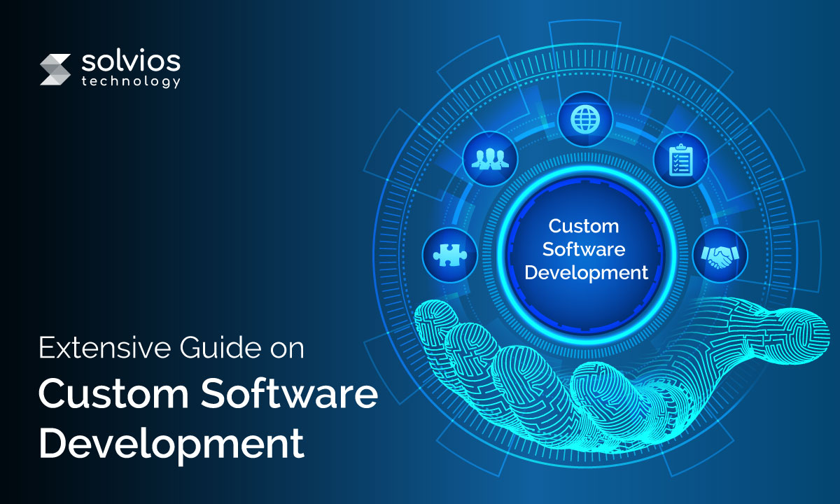 Extensive Guide on Custom Software Development