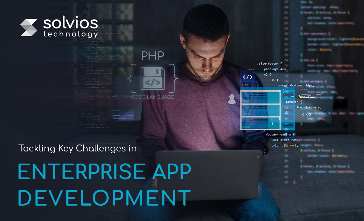 Tackling Key Challenges in Enterprise App Development