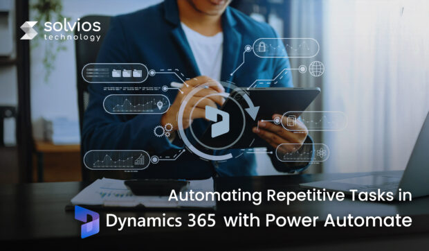 Automating Repetitive Tasks in Dynamics 365 with Power Automate